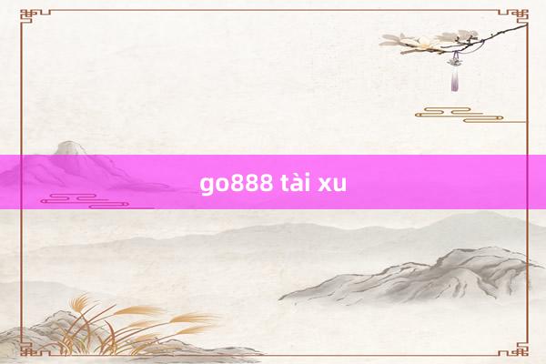 go888 tài xu