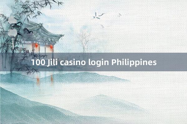 100 Jili casino login Philippines