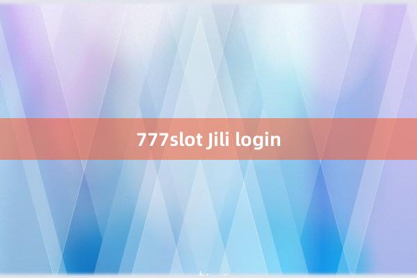 777slot Jili login