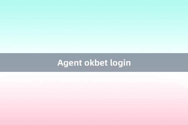 Agent okbet login