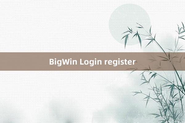 BigWin Login register