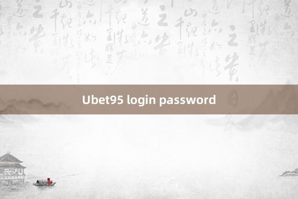 Ubet95 login password