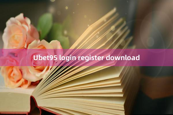 Ubet95 login register download