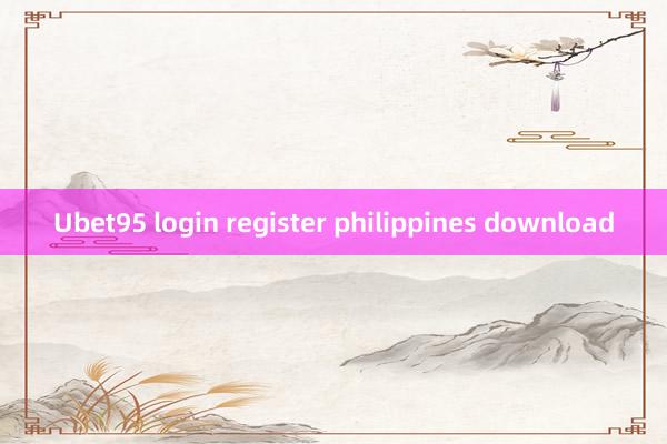 Ubet95 login register philippines download