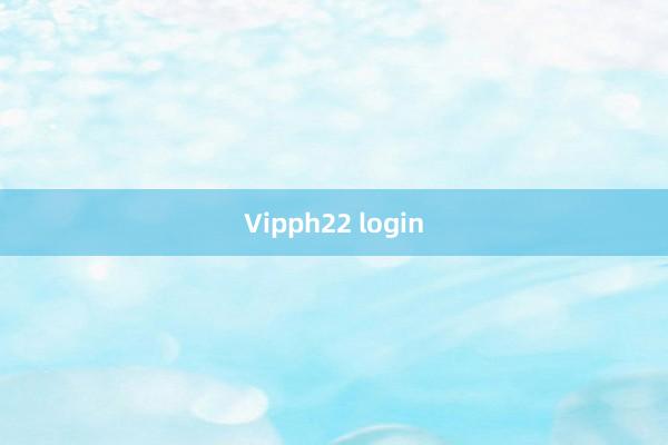 Vipph22 login