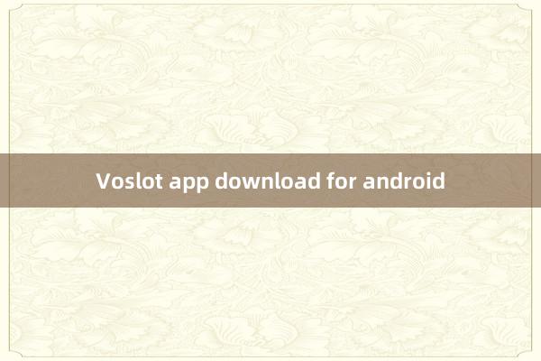 Voslot app download for android