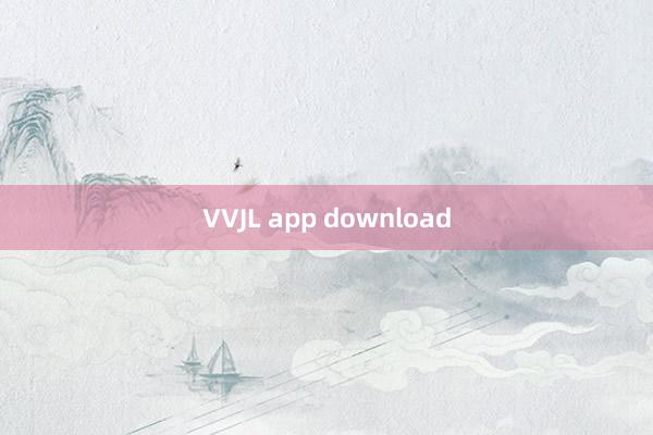 VVJL app download