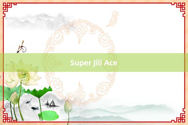 Super Jili Ace