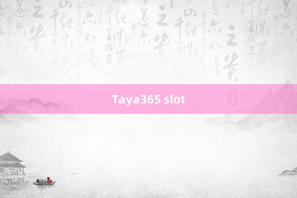 Taya365 slot