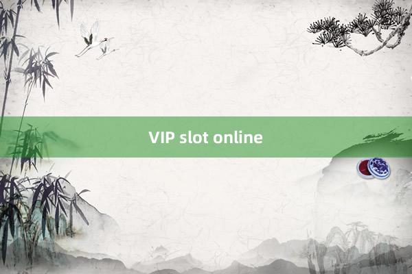 VIP slot online