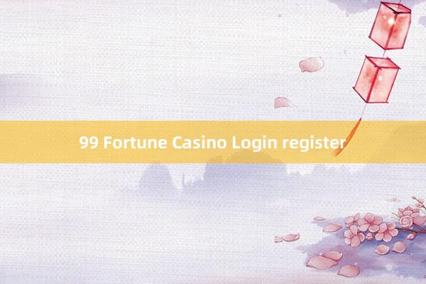 99 Fortune Casino Login register