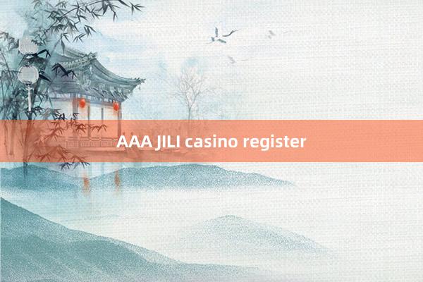 AAA JILI casino register