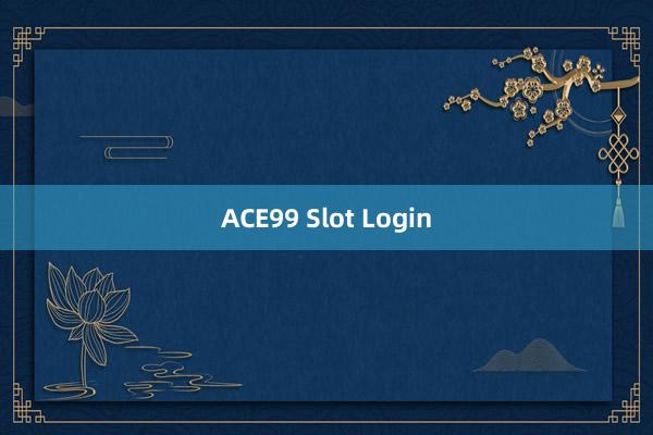 ACE99 Slot Login