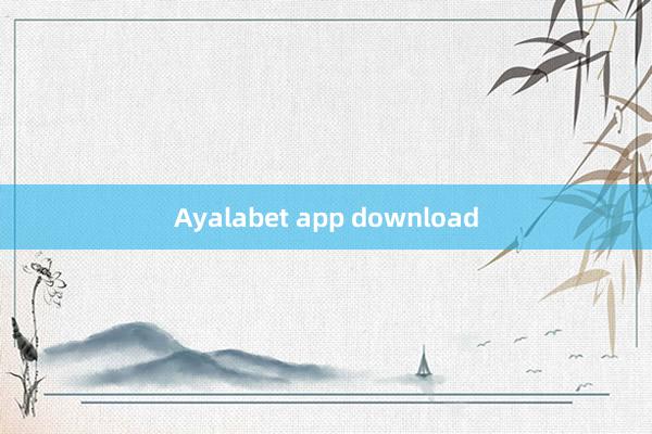 Ayalabet app download