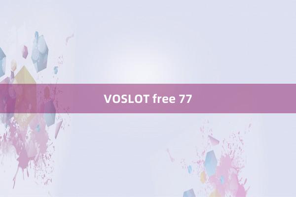 VOSLOT free 77