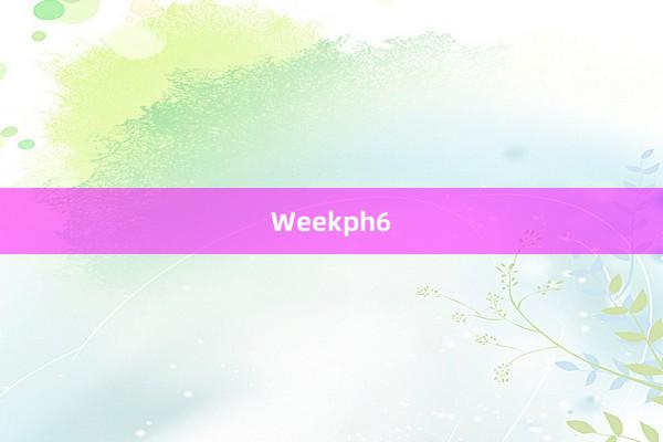 Weekph6