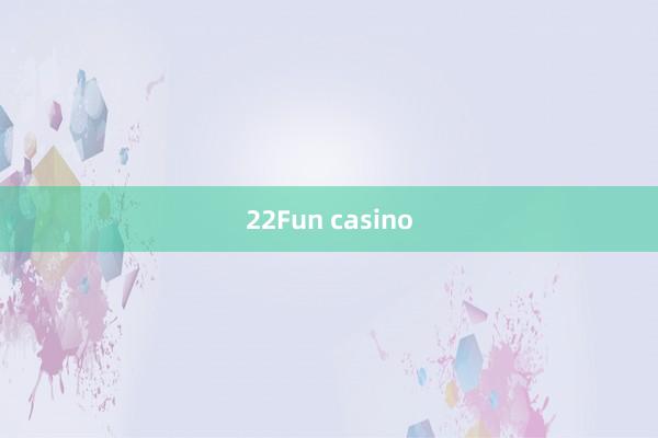 22Fun casino