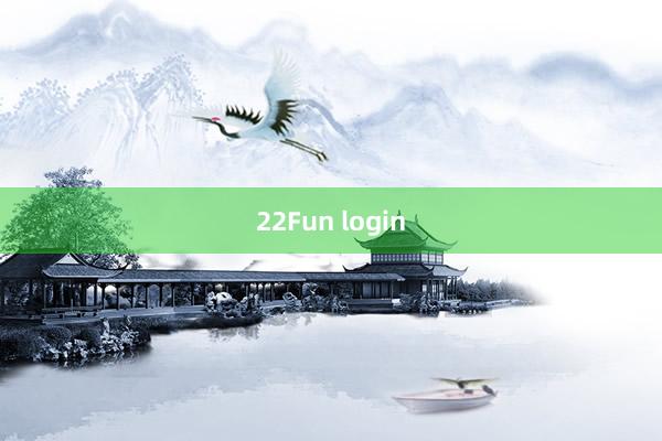 22Fun login