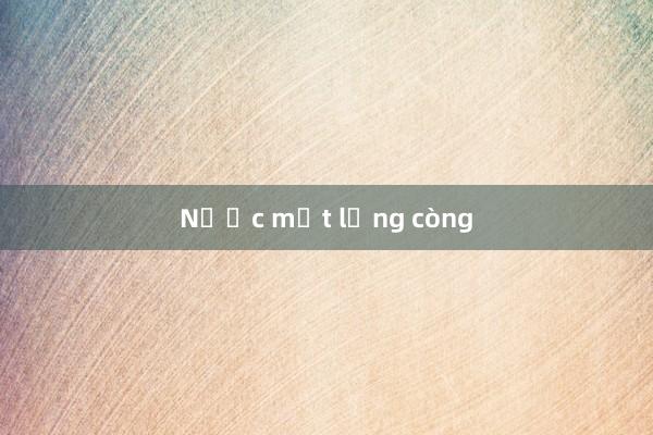 Nước mắt lưng còng