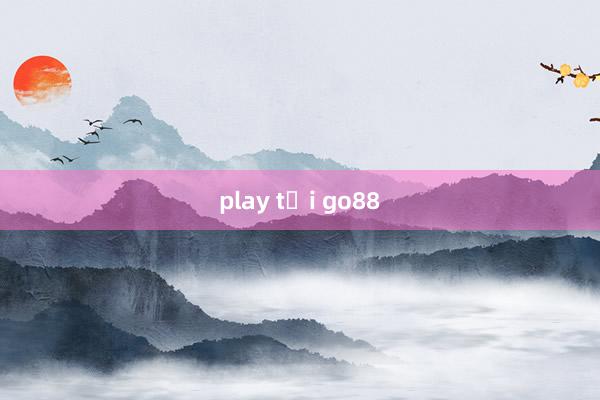 play tại go88